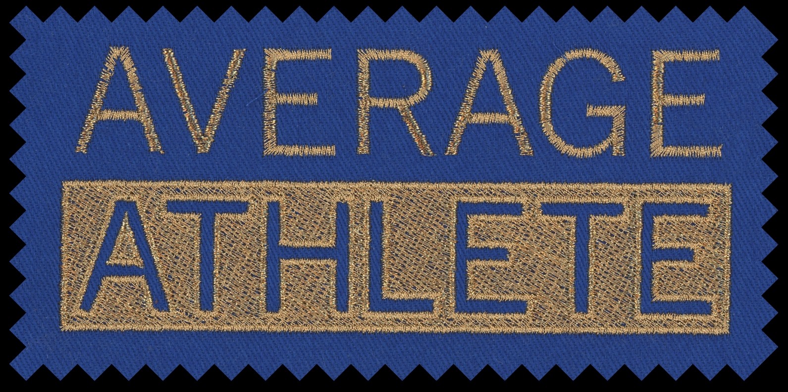 Metallic Thread Commercial Multi head Embroidery Crisp No Thread Break Text Beautiful Fill Slower Run Increases Quality In Production And Eliminate Needle Break. GOLD text AVERAGE in satin ATHLETE in FILL with negative space of fabric show through